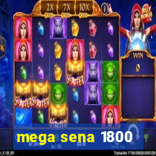 mega sena 1800